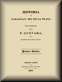 Cover of Historia del Paraguay, Río de La Plata y Tucumán