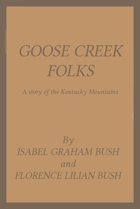 Cover of Goose Creek Folks: A Story of the Kentucky Mountains