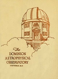 Cover of The Dominion Astrophysical Observatory, Victoria, B.C.