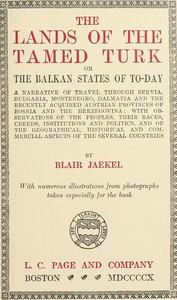 The Lands of the Tamed Turk; or, the Balkan States of to-day