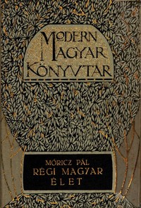 Cover of Régi magyar élet