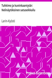 Cover of Tuhkimo ja kuninkaantytär: Nelinäytöksinen satuseikkailu