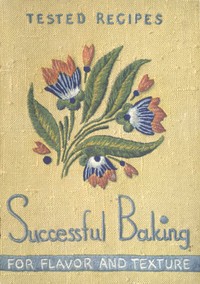 Cover of Successful Baking for Flavor and Texture: Tested Recipes