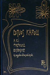 Cover of A ki örökké bujdosott és egyéb elbeszélések