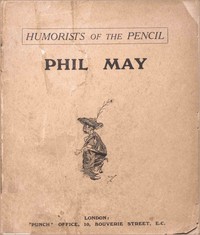 Cover of Humorists of the Pencil: Phil May