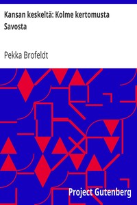 Cover of Kansan keskeltä: Kolme kertomusta Savosta