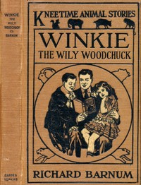 Cover of Winkie, the Wily Woodchuck: Her Many Adventures