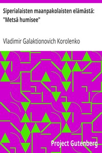 Cover of Siperialaisten maanpakolaisten elämästä: "Metsä humisee"