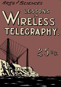 Cover of Lessons in Wireless Telegraphy