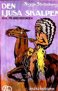 Cover of Den ljusa skalpen: Nya präriehistorier
