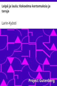 Cover of Leipä ja laulu: Kokoelma kertomuksia ja taruja