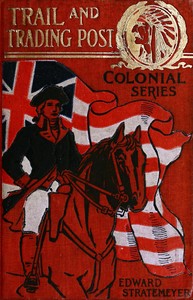 Cover of Trail and Trading Post; or, The Young Hunters of the Ohio