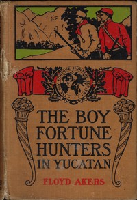 Cover of The Boy Fortune Hunters in Yucatan