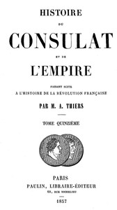 Cover of Histoire du Consulat et de l'Empire, (Vol. 15 / 20)