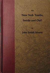 Cover of The New York Tombs Inside and Out!