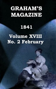 Cover of Graham's Magazine, Vol. XVIII, No. 2, February 1841