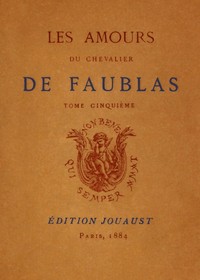 Les amours du chevalier de Faublas, tome 5/5