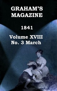 Cover of Graham's Magazine, Vol. XVIII, No. 3, March 1841