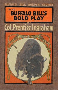 Cover of Buffalo Bill's Bold Play; Or, The Tiger of the Hills