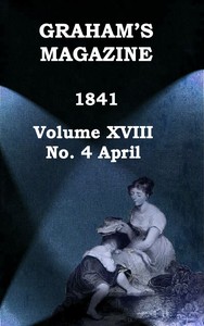 Cover of Graham's Magazine, Vol. XVIII, No. 4, April 1841