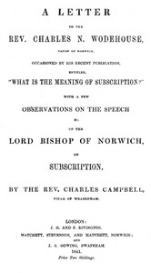 Cover of A letter to the Rev. Charles N. Wodehouse, Canon of Norwich, occasioned by his recent publication, entitled, "What is the meaning of Subscription?"