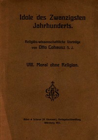 Cover of Idole des Zwanzigsten Jahrhunderts. VIII. Moral ohne Religion