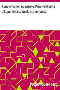 Cover of Runovihkonen nuorisolle: Pieni valikoima alkuperäistä suomalaista runoutta