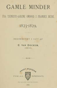 Cover of Gamle Minder fra tjeneste-aarene ombord i franske skibe 1823-1829.