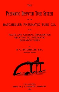 Cover of The Pneumatic Despatch Tube System of the Batcheller Pneumatic Tube Co.