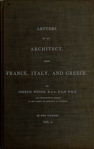 Cover of Letters of an Architect, From France, Italy, and Greece. Volume 1 [of 2]