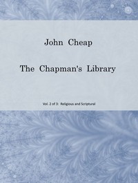 John Cheap, the Chapman's Library. Vol. 2: Religious and Scriptural