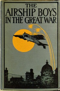 Cover of The Airship Boys in the Great War; or, The Rescue of Bob Russell
