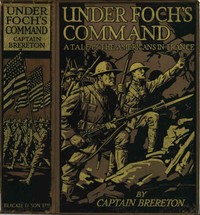 Cover of Under Foch's Command: A Tale of the Americans in France