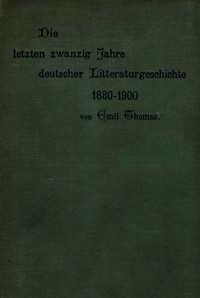 Cover of Die letzten zwanzig Jahre deutscher Litteraturgeschichte 1880–1900