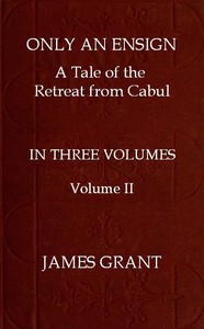 Cover of Only an Ensign: A Tale of the Retreat from Cabul, Volume 2 (of 3)