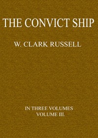 Cover of The Convict Ship, Volume 3 (of 3)