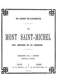 Cover of Le Mont Saint-Michel, son histoire et sa légende
