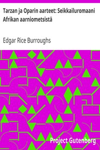 Cover of Tarzan ja Oparin aarteet: Seikkailuromaani Afrikan aarniometsistä
