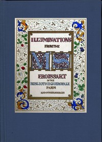 Cover of Illuminated illustrations of Froissart; Selected from the ms. in the Bibliothèque royale, Paris, and from other sources