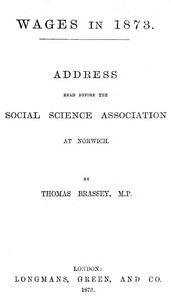 Cover of Wages in 1873: Address read before the Social Science Association at Norwich