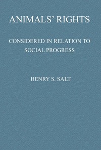 Cover of Animals' Rights Considered in Relation to Social Progress