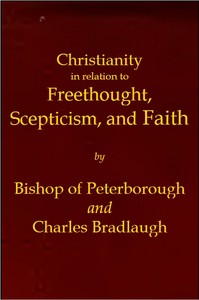 Cover of Christianity in relation to Freethought, Scepticism, and Faith