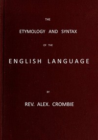 Cover of The Etymology and Syntax of the English Language Explained and Illustrated