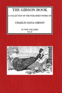 Cover of The Gibson Book: A Collection of Published Works of Charles Dana Gibson. Vol. II