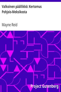 Cover of Valkoinen päällikkö: Kertomus Pohjois-Meksikosta