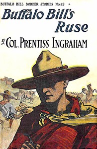 Cover of Buffalo Bill's Ruse; Or, Won by Sheer Nerve