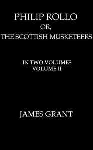 Cover of Philip Rollo; or, the Scottish Musketeers, Vol. 2 (of 2)
