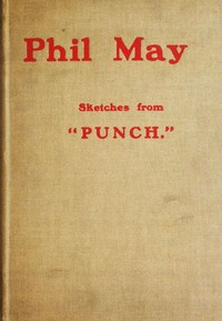 Cover of Phil May: Sketches from "Punch."