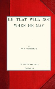 Cover of He that will not when he may; vol. III