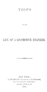 Cover of Trips in the Life of a Locomotive Engineer